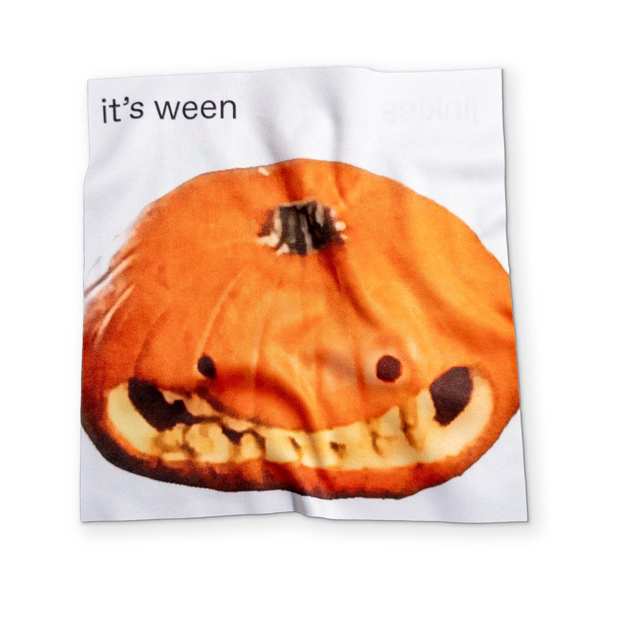 IT'S WEEN PUMPKIN YOU CAN CLEAN YOUR GLASSES WITH